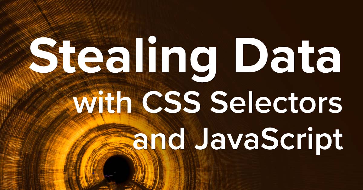 Stealing Data with CSS Selectors and JavaScript | Netsparker