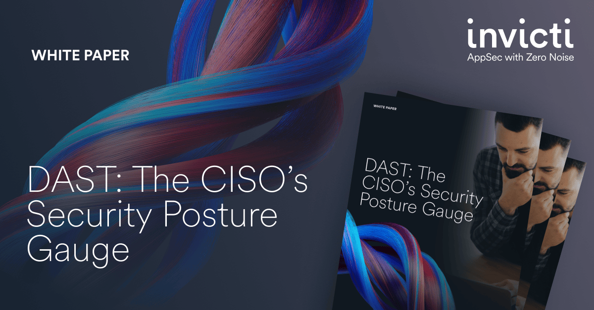 DAST: The CISO’s Security Posture Gauge