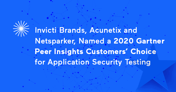Invicti Brands, Acunetix and Netsparker, Named a 2020 Gartner Peer Insights Customers’ Choice for Application Security Testing