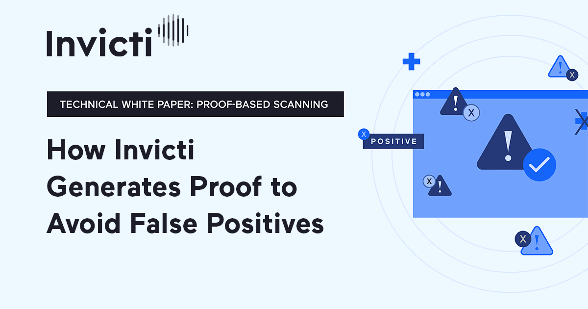 How Invicti generates proof to avoid false positives