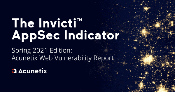Spring 2021 Edition: Acunetix Web Vulnerability Report